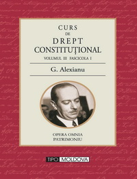 coperta carte curs de drept constitutional
vol. iii, fascicola i de g. alexianu